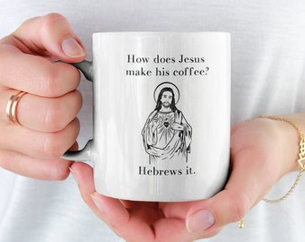 Hebrews It Mug | Gift for Friend | Coffee Mug | Religious Humor | Bible Study Mug | Funny Mug | Jesus Mug