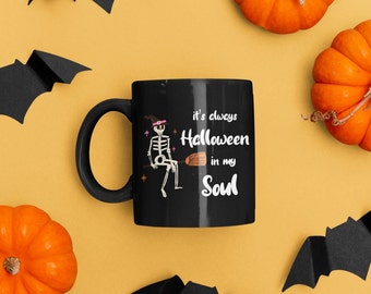 It's always Halloween in my Soul Mug | Halloween Mug | Vine Mug | Coffee Mug | Fall Mug | Halloween Theme Mug