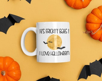 It's Frickin' Bats I love Halloween Mug | Halloween Mug | Coffee Mug | Vine Mug | Funny Mug | It's Freakin' Bats