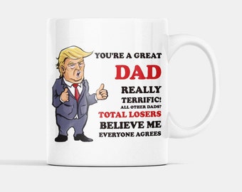 Great Dad Mug | Father's Day Gift | Trump Dad Gift | Funny Trump Mug | Coffee Mug Gift
