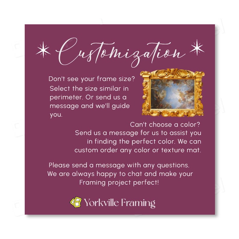May include: A square graphic on a dark purple background with the text Customization and Yorkville Framing. It features an ornate gold picture frame containing a sky painting. The text provides instructions for frame sizing, color selection, and messaging.