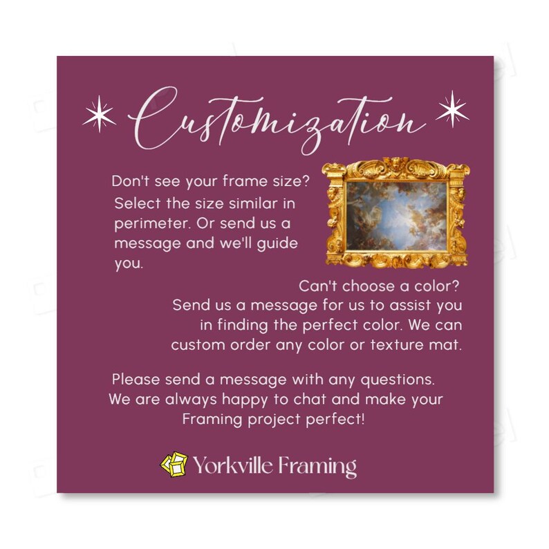 May include: A square graphic on a dark purple background with the text Customization and Yorkville Framing. It features an ornate gold picture frame containing a sky painting. The text provides instructions for frame sizing, color selection, and messaging.