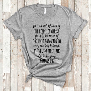 I Am Not Ashamed of the Gospel T Shirt/romans 1:16/gospel T - Etsy