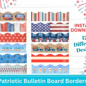 May include: Twelve patriotic bulletin board borders featuring red, white, and blue designs including campers, stars, stripes, flowers, trucks, and ice cream cones. The text reads INSTANT DOWNLOAD, 12 Different Designs, and Patriotic Bulletin Board Borders.