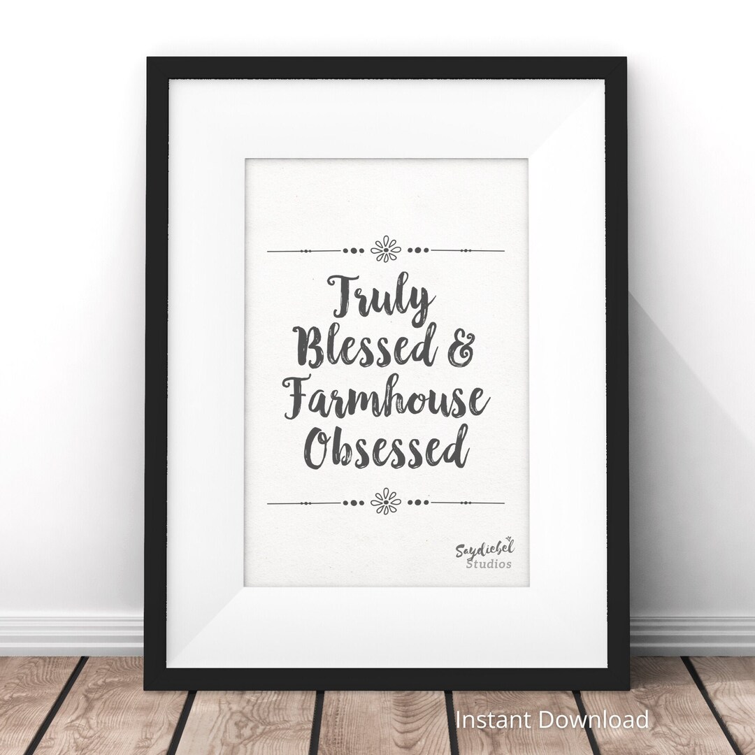 Truly Blessed &amp; Farmhouse Obsessed Digital Printable, Farmhouse ...