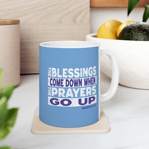 Blessings Come Down Ceramic Mug: Christian Believers Coffee Cup
