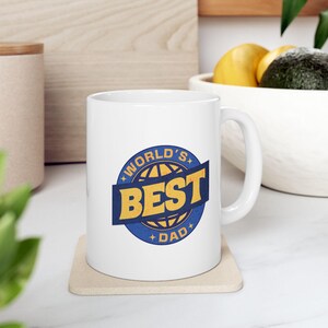 World&#39;s Best Dad Mug - Perfect Gift for Dad, Father&#39;s Day Present, Coffee Cup for Fathers, Birthday Gift Idea, Dad Appreciation Gift,