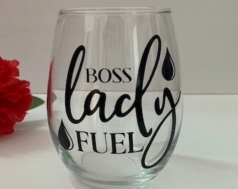 Wine Glass, Boss Lady Fuel Wine Glass, Funny Gift, Custom Wine Glass, Birthday Gift, Personalized, Party Favor, Birthday, Gift