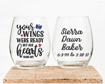 Personalized Memorial Wine Glass Your Wings Were Ready But Our Hearts Were Not