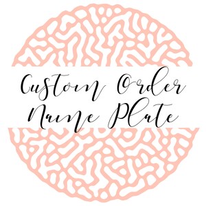 Custom Order Name Plate