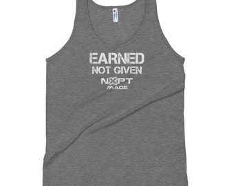 NXPT Made Earned Not Given Unisex Tank Top