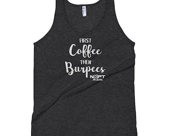 NXPT Made First Coffee then Burpees Unisex Tank Top