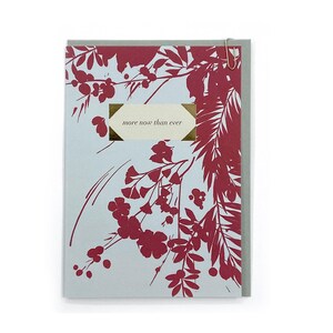 Padiglione - Ombra ' Più ora che mai ' - Biglietto di auguri - Biglietto floreale - Botanico - Fiori - Biglietto di anniversario - Biglietto di San Valentino