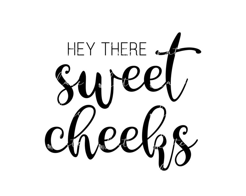 Download Bathroom SVG Hey There Sweet Cheeks Svg Files for Cricut ...
