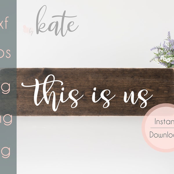 This Is Us SVG Family Love Story Wedding Gift Svg Quote Home Decor Svg Wall Decor Sign Aesthetic Svg Anniversary Celebrate Baby Welcome Home