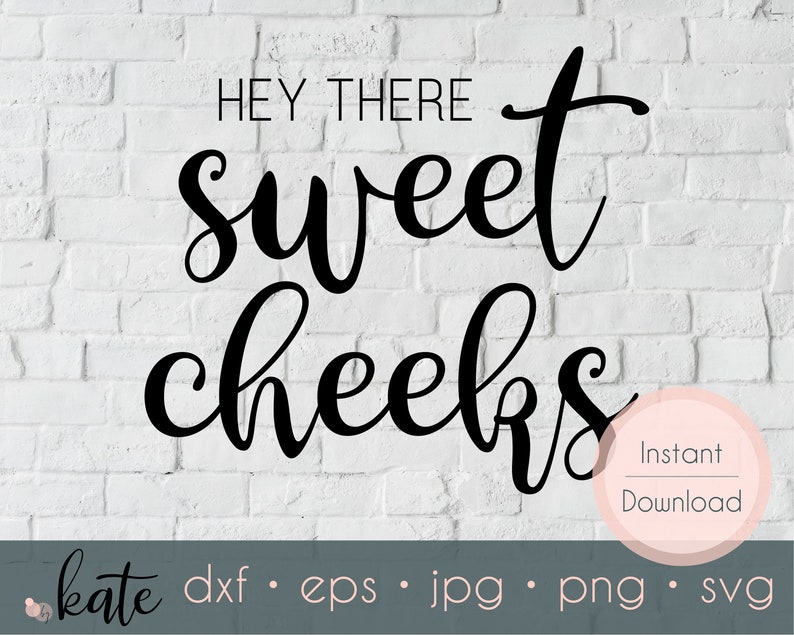 Bathroom SVG Hey There Sweet Cheeks Svg Files for Cricut ...