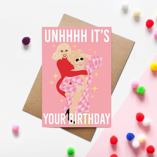 UNHhhh It's Your Birthday Greetings Card | Drag Queen Trixie Mattel Katya Zamo | Rupauls Drag Race gift