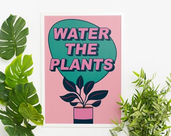 Water The Plants Print | Plant Lover Print | Unframed A5 Print | Botanical Plant Art