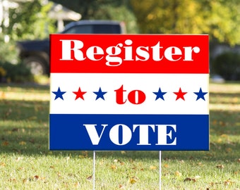 Register To Vote Yard Sign | 18" x 24" Political Sign