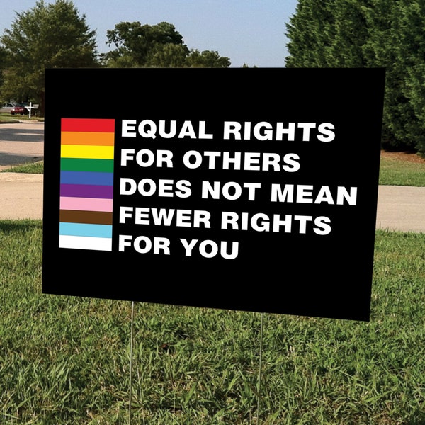 Equal Rights Pride Yard Sign | LGBTQ+ Support Lawn Sign