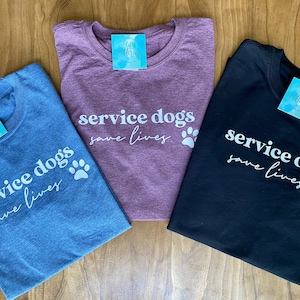 Service Dogs Save Lives T-Shirt, Chronic Illness Awareness, Working Dogs, Service Animal Handler