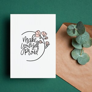 Machen Sie sich stolz Karte | Ermutigungskarte | Leistungskarte | Hand gezeichnete motivierende Karte | Blumen Postkarte | Moderne Kalligraphie Karte