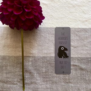 The Horrors Persist But So Do I Bookmark | Edgar the Crow | Halloween Bookmark | Book Lover Gift | Spooky Cute Gifts