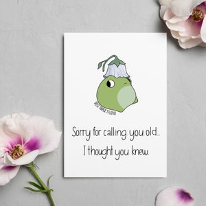 Scusa per averti chiamato vecchio...pensavo lo sapessi / Divertente biglietto di auguri di compleanno / Biglietto di auguri con rana meme imbarazzante / Biglietto di auguri con calligrafia moderna disegnata a mano
