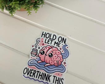 Sticker grappige angst, Let Me Overthink This, 3-inch sticker voor plakboekdagboek