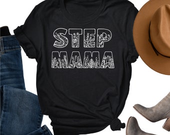 Floral Step Mama t shirt Bonus mom stepmom t-shirt stepmother tee step mom shirt gift