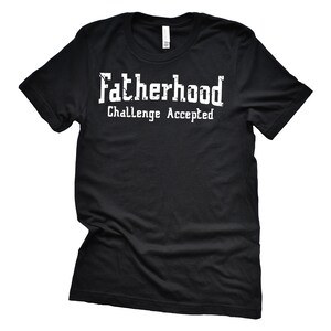 Fatherhood, Challenge Accepted.