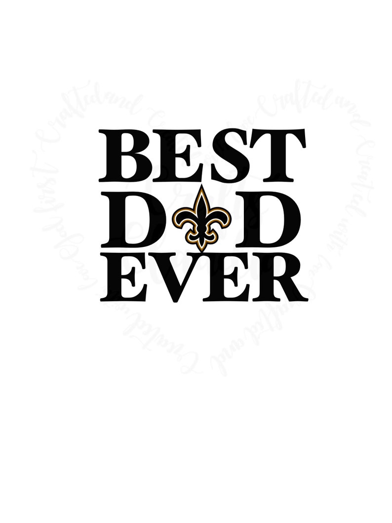 Download Father's Day Svg Best Dad Ever New Orleans Saints | Etsy