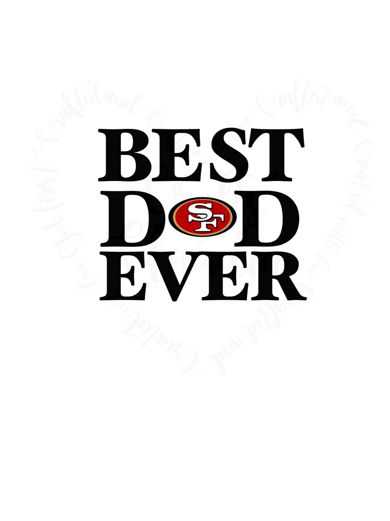 Download Father's Day Svg Best Dad Ever 49ers Football SVG | Etsy
