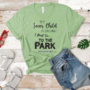 Inner Child Shirt/Go to the Park Shirt/Playground/Never Grow Up/Playtime Shirt/Fun Shirt/Kid in Me Shirt/Young at Heart/Childlike Spirit/