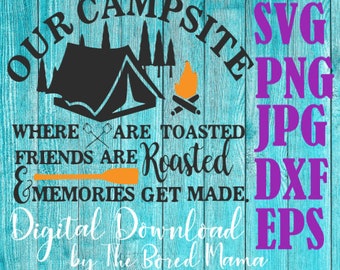 Our campsite svg, camping SVG, marshmallow SVG, Friends svg, Summer SVG camping sign, camp site, cricut, cameo, silhouette cut files,