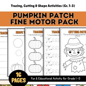 May include: A Pumpkin Patch Fine Motor Pack for grades 1-3. The cover features the text "Pumpkin Patch Fine Motor Pack" and "Tracing, Cutting & Shape Activities". Inside are 16 pages of fun and educational activities, including tracing pumpkins and cutting paths.