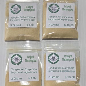May include: Four clear plastic pouches filled with a light brown powder. Each pouch has a white label with green accents and text that reads "In Spyrit Metaphysical" and "Tongkat Ali Eurycoma Eurycoma longifolia jack". Two pouches are labeled "3 Grams" and two are labeled "7 Grams".