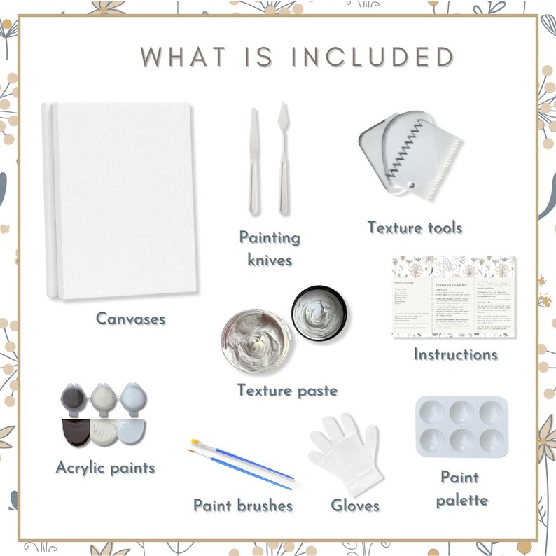 May include: An art kit with the text "WHAT IS INCLUDED" features canvases, painting knives, texture tools, instructions, texture paste, acrylic paints, paint brushes, gloves, and a paint palette. The items are arranged on a white background.