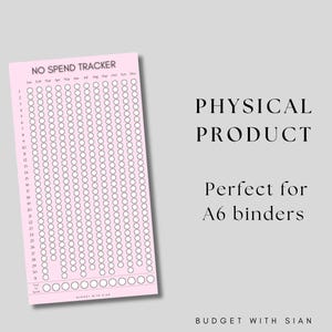 May include: A pink printable no spend tracker with a grid of circles for each day of the year. The tracker is labelled "No Spend Tracker" and includes the months of the year from January to December. The text "Budget with Sian" is at the bottom of the page.