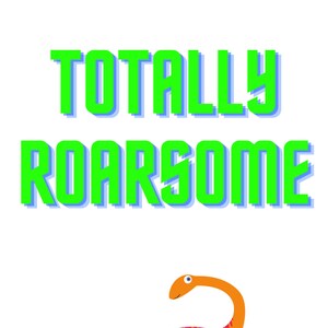 Totally Roarsome Digital Print
