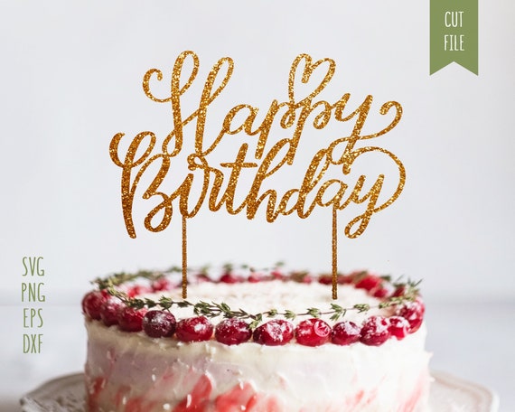 Download Happy Birthday Cake Topper Birthday Svg Digital Files For Etsy