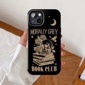 Funda de teléfono Morally Grey, fundas para iPhone de Book Club, funda para Samsung Galaxy de Booktok, regalos para Google Pixel de Bookist, la mejor idea de regalo para los amantes de los libros
