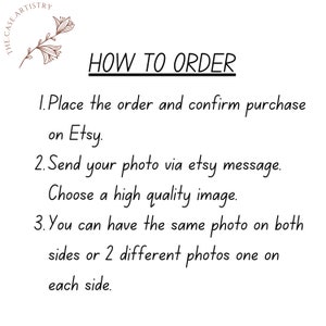 May include: White background with text that reads "HOW TO ORDER". Instructions include ordering on Etsy, sending a photo via Etsy message, and choosing a high-quality image. The text also mentions the option of having the same or different photos on each side.