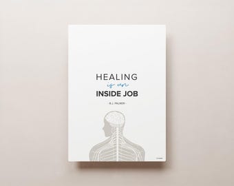 May include: White printable poster with the text "HEALING is an INSIDE JOB - B.J. PALMER" and a gray illustration of a human silhouette with a brain and nervous system.