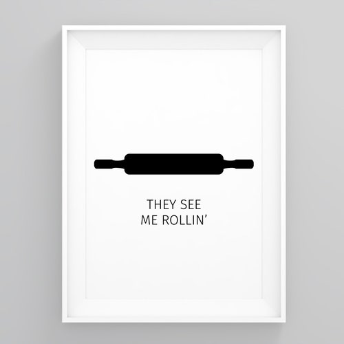 They See Me Rollin Funny Kitchen Pun Art Print Food Prints Etsy