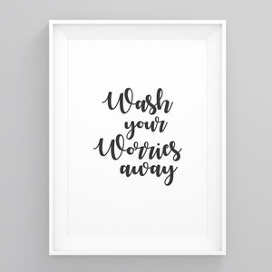 Wash Your Worries Away, Funny Bathroom Art, Funny Toilet Print, Funny Toilet Sign, New Home Print, Modern Wall Art, Modern Framed Print