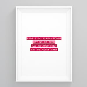 Heres to Strong Women, Girls Quote, Feminist Wall Art, Feminist Art Print, Feminist Wall Art, Gallery Wall Decor, Art Modern, Wall Decor