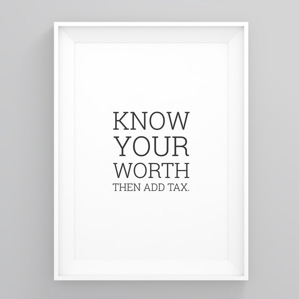 Know Your Worth Then Add Tax., Love Type Home Decor, Heart Art Print, Love Art Print, Anniversary Gifts, House Print, Minimalist Print