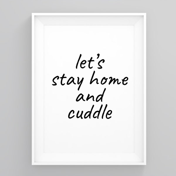 Lets Stay Home and Cuddle, Spare Bedroom Prints, Great Bedroom Prints, Home Print, Gallery Wall Decor, Minimal Typography, Framed Scandi Art