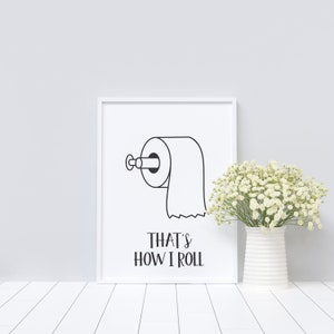 Thats How I Roll, Bathroom Wall Art, Toilet Wall Pictures, Bathroom ...